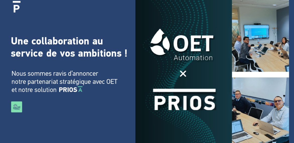 Nous sommes ravis d’annoncer notre partenariat stratégique avec OET et notre solution PRIOS A