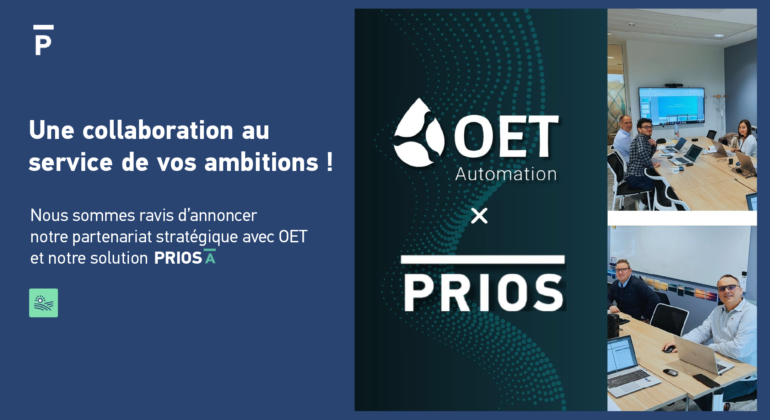 Nous sommes ravis d’annoncer notre partenariat stratégique avec OET et notre solution PRIOS A